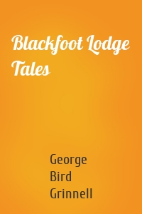 Blackfoot Lodge Tales