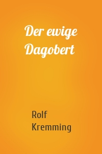 Der ewige Dagobert