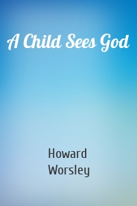 A Child Sees God