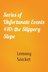 Series of Unfortunate Events #10: the Slippery Slope