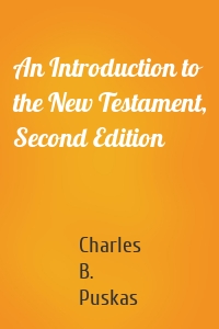 An Introduction to the New Testament, Second Edition