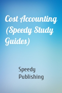 Cost Accounting (Speedy Study Guides)