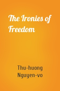 The Ironies of Freedom