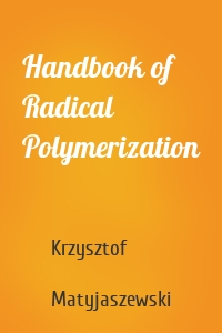 Handbook of Radical Polymerization