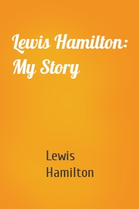 Lewis Hamilton: My Story