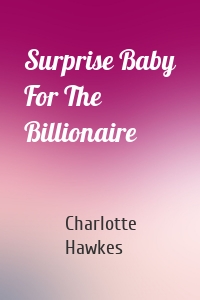 Surprise Baby For The Billionaire