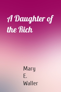 A Daughter of the Rich