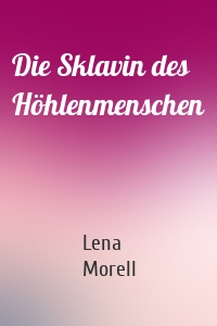 Die Sklavin des Höhlenmenschen