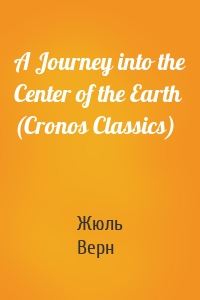 A Journey into the Center of the Earth (Cronos Classics)
