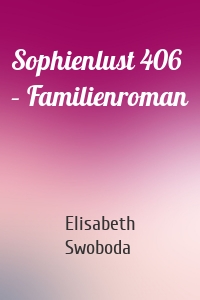 Sophienlust 406 – Familienroman
