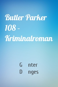 Butler Parker 108 – Kriminalroman