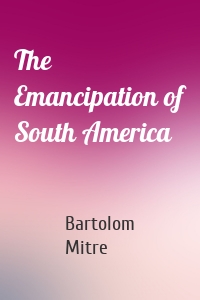 The Emancipation of South America