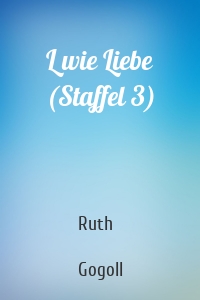 L wie Liebe (Staffel 3)