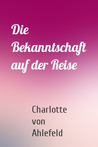 Die Bekanntschaft auf der Reise