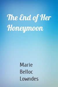 The End of Her Honeymoon