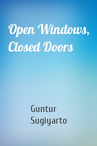 Open Windows, Closed Doors