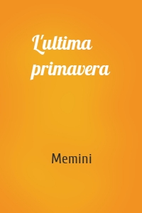 L'ultima primavera