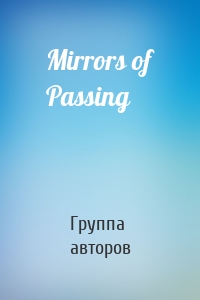 Mirrors of Passing