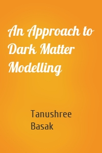 An Approach to Dark Matter Modelling