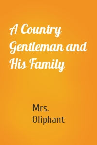 A Country Gentleman and His Family