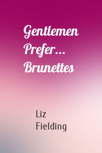 Gentlemen Prefer... Brunettes