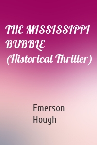 THE MISSISSIPPI BUBBLE (Historical Thriller)