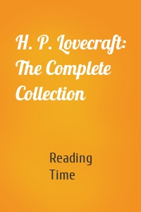 H. P. Lovecraft: The Complete Collection