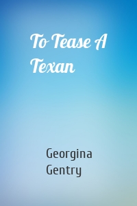 To Tease A Texan