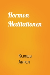 Hormon Meditationen