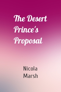 The Desert Prince's Proposal