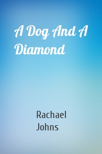 A Dog And A Diamond