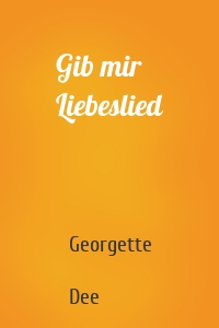 Gib mir Liebeslied