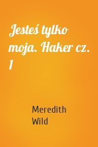 Jesteś tylko moja. Haker cz. 1