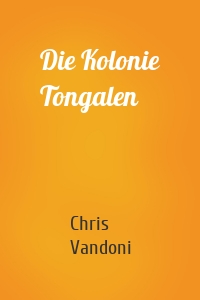 Die Kolonie Tongalen