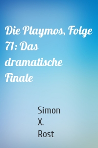 Die Playmos, Folge 71: Das dramatische Finale