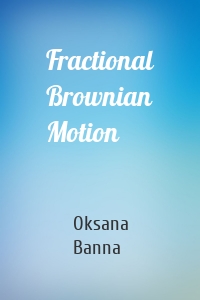 Fractional Brownian Motion