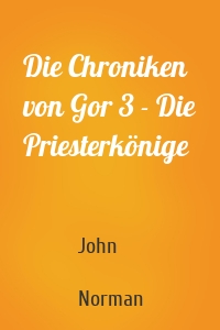 Die Chroniken von Gor 3 - Die Priesterkönige