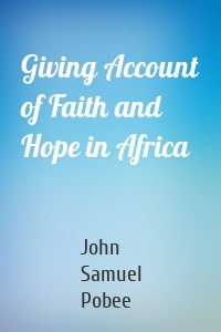 Giving Account of Faith and Hope in Africa