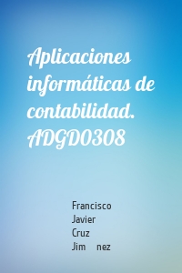 Aplicaciones informáticas de contabilidad. ADGD0308