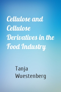 Cellulose and Cellulose Derivatives in the Food Industry