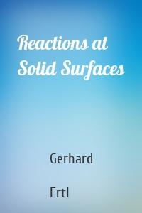 Reactions at Solid Surfaces