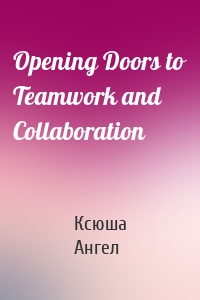 Opening Doors to Teamwork and Collaboration