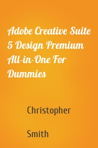 Adobe Creative Suite 5 Design Premium All-in-One For Dummies