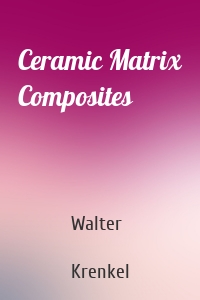 Ceramic Matrix Composites