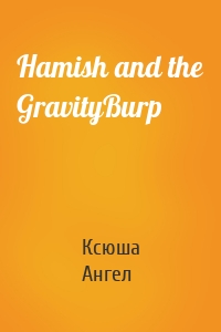 Hamish and the GravityBurp