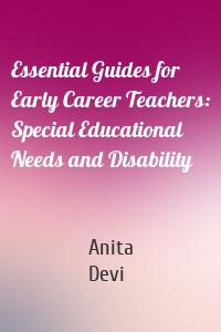 Essential Guides for Early Career Teachers: Special Educational Needs and Disability