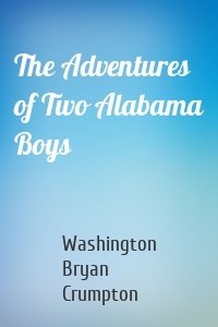 The Adventures of Two Alabama Boys