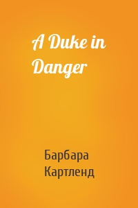 A Duke in Danger