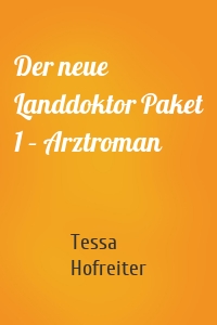 Der neue Landdoktor Paket 1 – Arztroman