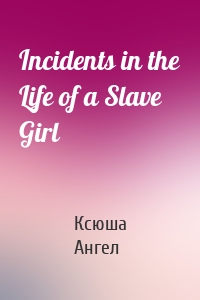 Incidents in the Life of a Slave Girl